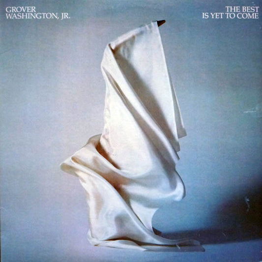 Grover Washington, Jr. : The Best Is Yet To Come (LP, Album, Club, Car)