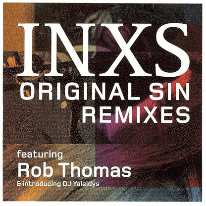 INXS Featuring Rob Thomas & Introducing DJ Yaleidys : Original Sin (Remixes) (CDr, Single, Promo)
