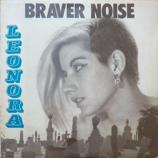 Braver Noise : Leonora (LP)