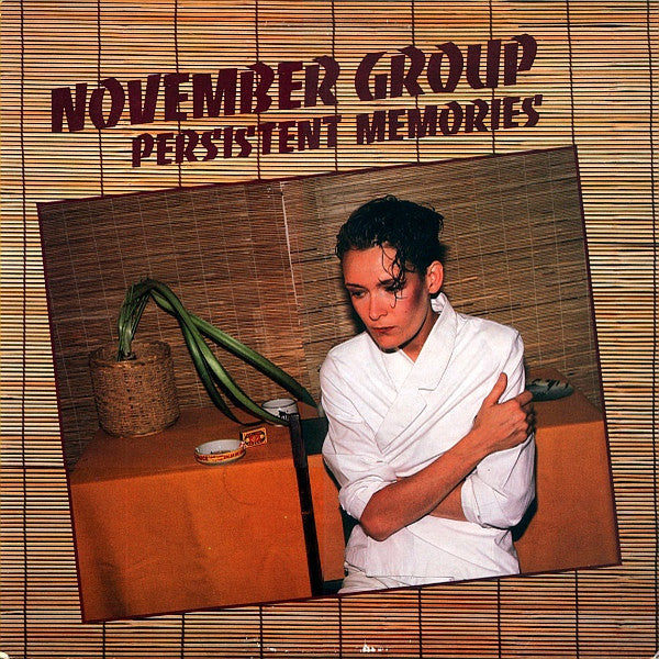 November Group : Persistent Memories (12")