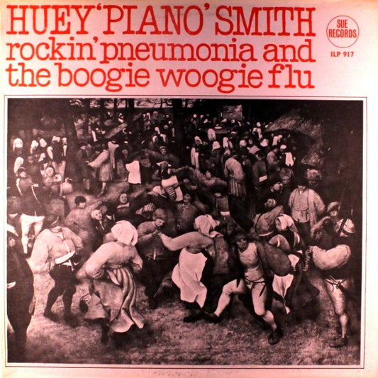 Huey "Piano" Smith & His Clowns : Rockin' Pneumonia And The Boogie Woogie Flu (LP, Album)