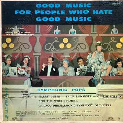 The Chicago Symphony Orchestra : Good Music For People Who Hate Good Music (LP)