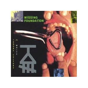 Missing Foundation : Ignore The White Culture (CD, Album)