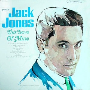 Jack Jones : This Love Of Mine (LP, Album, RE)