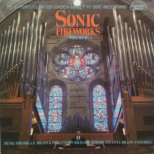 Richard Morris (9), Atlanta Brass Ensemble : Sonic Fireworks Volume II (Music For Organ, Brass & Percussion) (LP, Album, Ltd, Dir)