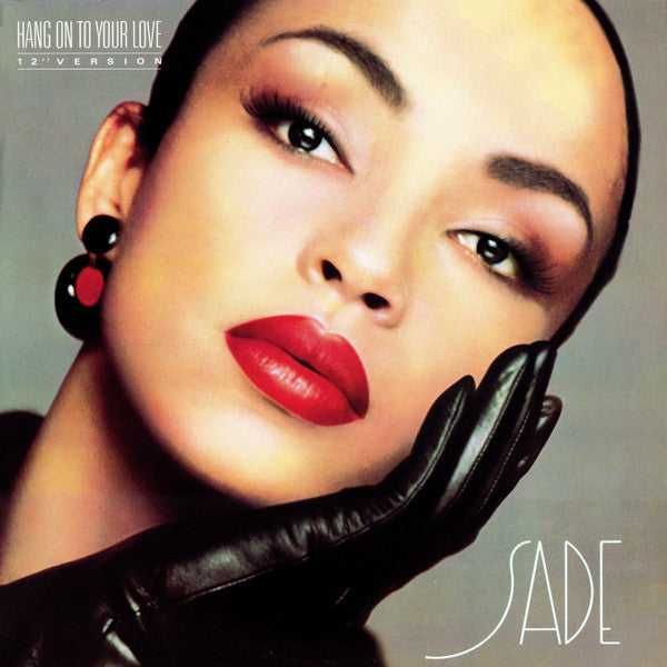 Sade : Hang On To Your Love (12" Version) (12")