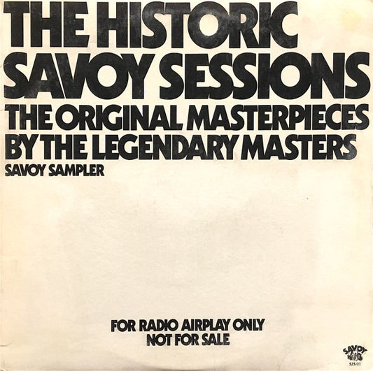 Various : The Historic Savoy Sessions. The Original Masterpieces By The Legendary Masters (Savoy Sampler) (LP, Comp, Promo)