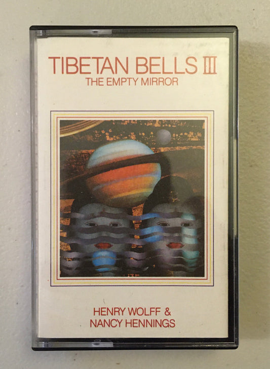 Henry Wolff & Nancy Hennings : Tibetan Bells III: The Empty Mirror (Cass, Album)