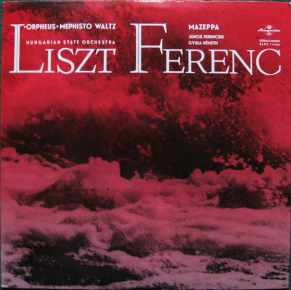 Franz Liszt, Hungarian State Opera Orchestra : Orpheus - Mephisto Waltz - Mazeppa (LP, Album, Ora)