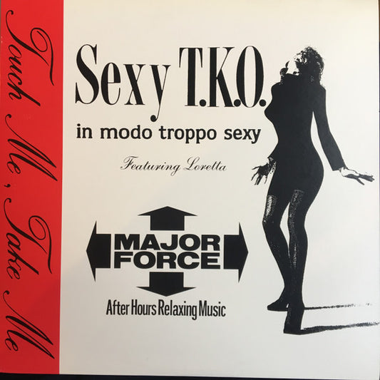 Sexy T.K.O. : Touch Me, Take Me (12")