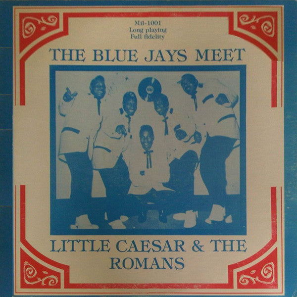 The Blue Jays, Little Caesar & The Romans : The Blue Jays Meet Little Caesar & The Romans (LP, Album)