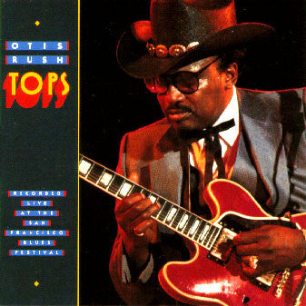 Otis Rush : Tops (Recorded Live At The San Francisco Blues Festival) (LP, Album)