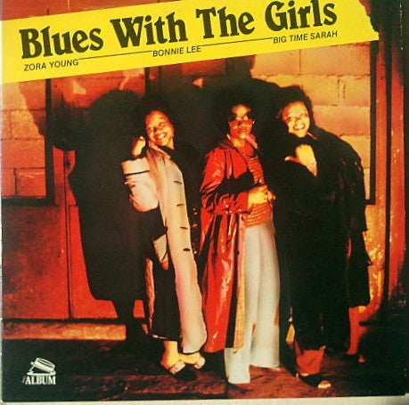 Zora Young & Bonnie Lee & Big Time Sarah : Blues With The Girls (2xLP, Album)