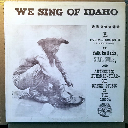 Johnny Lister : We Sing Of Idaho:   A Lively And Colorful Selection Of Folk Ballads, State Songs, And Authentic, Hundred-Year-Old Dance Music From The 1860's (LP, Album)