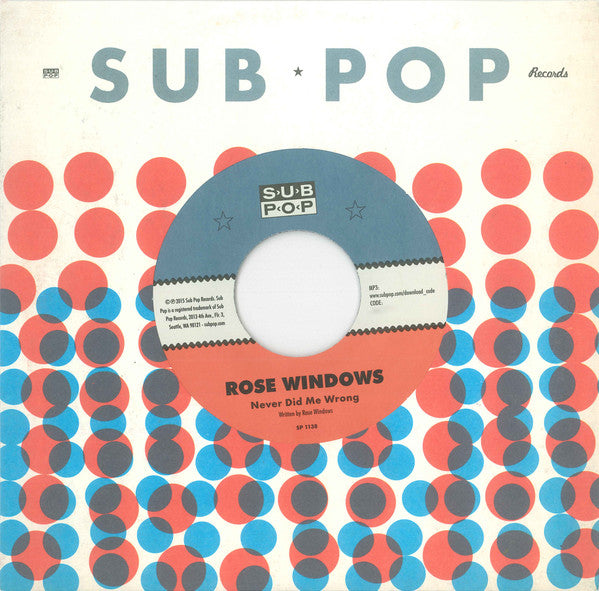 Rose Windows : Never Did Me Wrong / The Wanton Song (7")