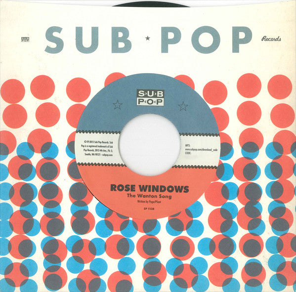 Rose Windows : Never Did Me Wrong / The Wanton Song (7")