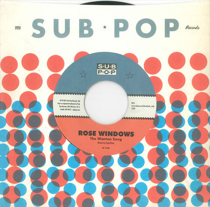 Rose Windows : Never Did Me Wrong / The Wanton Song (7")