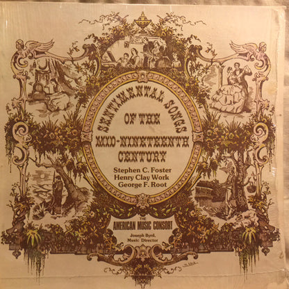 Stephen Foster, Henry Clay Work, George F. Root, The American Music Consort : Sentimental Songs Of The Mid-Nineteenth Century  (LP, Album)