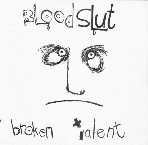 Broken Talent : Blood Slut (7")