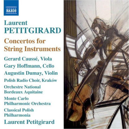Laurent Petitgirard / Gérard Caussé, Gary Hoffman (3), Augustin Dumay, Chór Polskiego Radia, Orchestre National Bordeaux Aquitaine, Orchestre Philharmonique De Monte-Carlo, Classical Polish Philharmonia, Laurent Petitgirard : Concertos For String Instruments (CD, Comp)