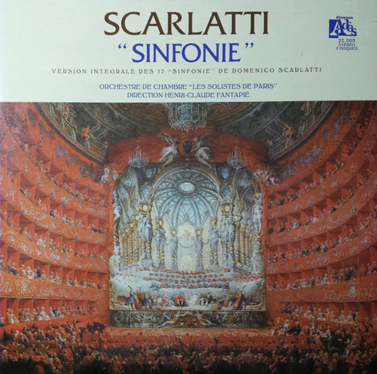 Domenico Scarlatti - Orchestre Des Solistes De Paris , Direction Henri-Claude Fantapié : "Sinfonie" (Version Intégrales Des 17 "Sinfonie") (2xLP)