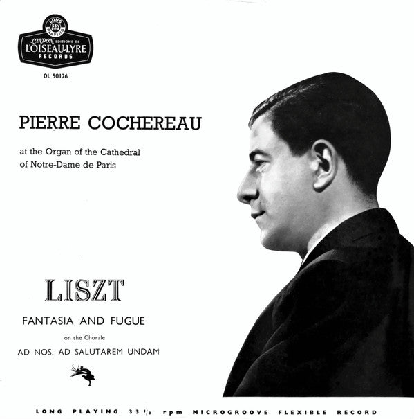Pierre Cochereau, Franz Liszt : Fantasia And Fugue On The Chorale 'Ad Nos, Ad Salutarem Undam' (LP, Mono)