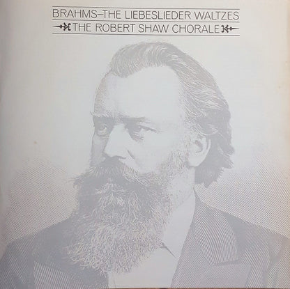 The Robert Shaw Chorale : Brahms/The Liebeslieder Waltzes Op. 52 And Op. 65 (LP, Album, Ind)