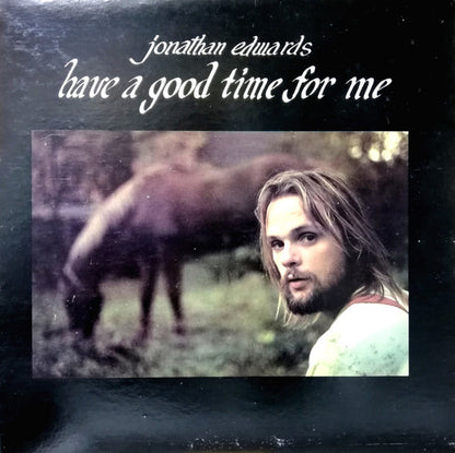 Jonathan Edwards (2) : Have A Good Time For Me (LP, Album, Pre)