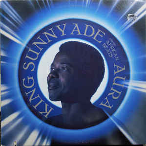 King Sunny Ade And His African Beats* : Aura (LP, Album, All)