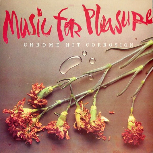 Music For Pleasure : Chrome Hit Corrosion (12", EP)