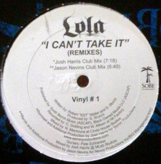 Lola (9) : I Can't Take It (Remixes) (Vinyl #1) (12")