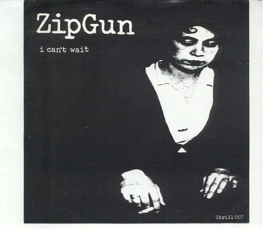 Zipgun : I Can't Wait (7", Single)