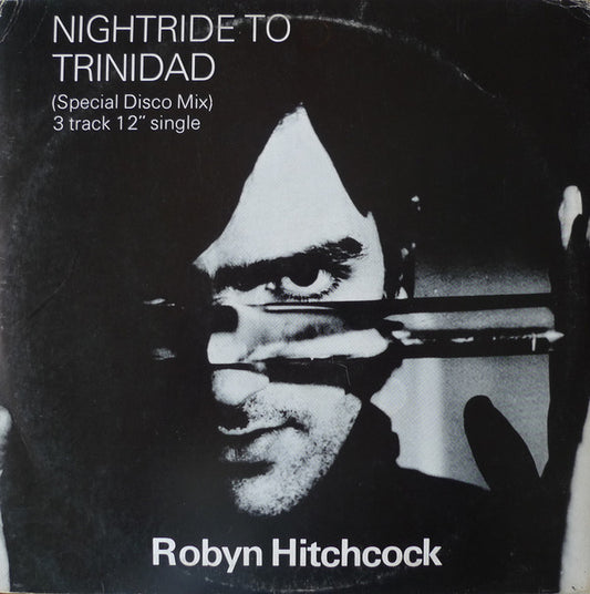 Robyn Hitchcock : Nightride To Trinidad (12")