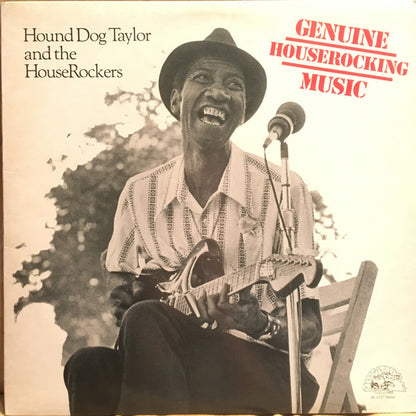 Hound Dog Taylor & The House Rockers : Genuine Houserocking Music (LP, Album)