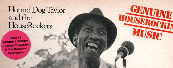 Hound Dog Taylor & The House Rockers : Genuine Houserocking Music (LP, Album)